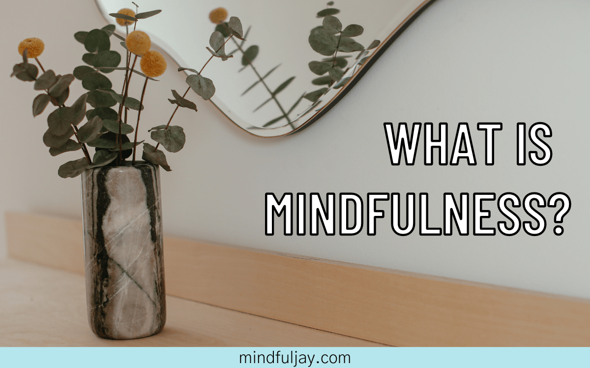 Beginner's Guide To Mindfulness – Mindful Jay